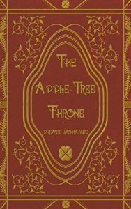 The Apple-Tree Throne by Premee Mohamed