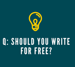 Write For Free? (Congratulations. You Played Yourself.)