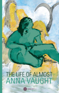 The Life of Almost, by Anna Vaught