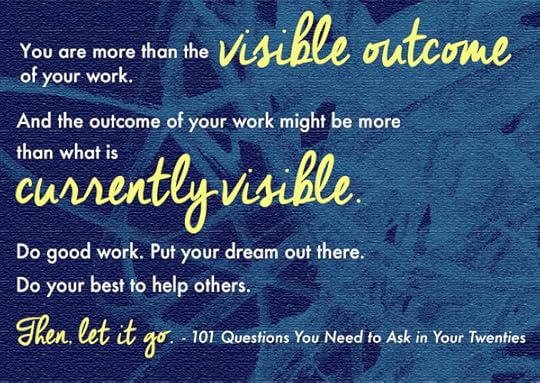 You are more than the visible outcome of your work...