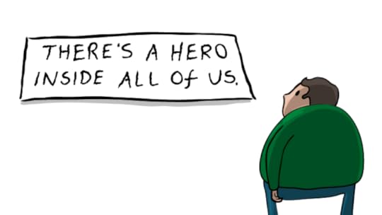 There's a hero inside all of us