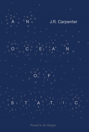An Ocean of Static || J. R. Carpenter