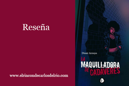 Reseña de La maquilladora de cadáveres, de Dioni Arroyo