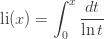 \displaystyle{ \mathrm{li}(x) = \int_0^x \frac{dt}{\ln t} }