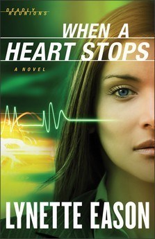 When a Heart Stops, by Lynette Eason. Deadly Reunions book 2. #Christianfiction #romanticsuspense