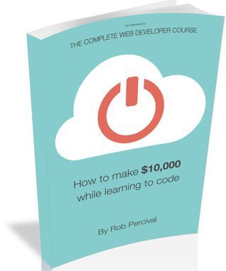 #BookReview: How To Earn $10,000 While Learning To Code by Rob Percival