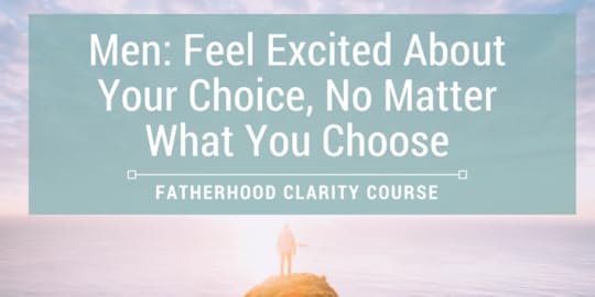 FatherhoodClarityCourse_MotherhoodIsItForMe.png