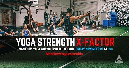 The Yoga Strength X-Factor Workshop - Cleveland - November 23, 2018