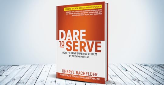 Dare to Serve (2nd edition) by Cheryl Bachelder | Learn more at WeavingInfluence.com