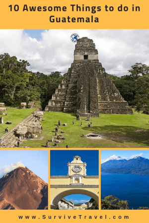 Pin2, 10 Awesome Things to do in Guatemala, Survive Travel