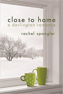 Close to Home_Rachel Spangler
