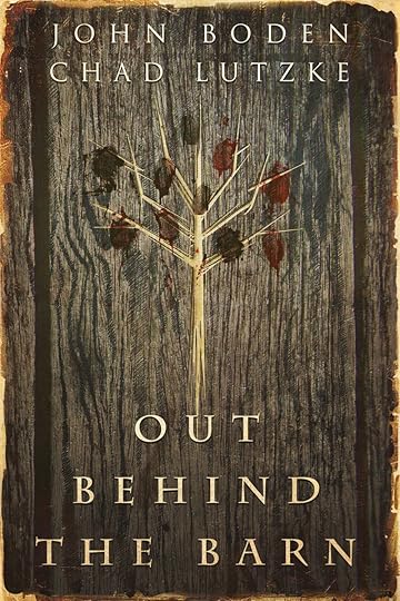 Out Behind the Barn_Chad Lutzke_John Boden.jpg