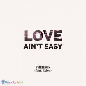 Love Ain't Easy featuring Rylea by Pherson