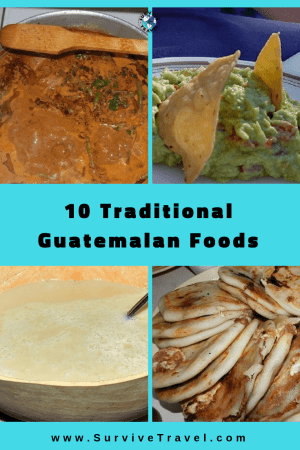 Pin2, 10 Traditional Guatemalan Foods, Survive Travel