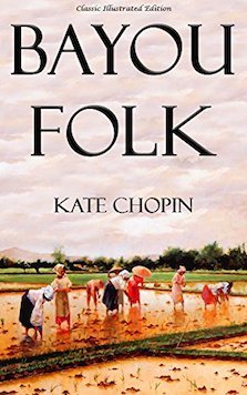 Bayou Folk by Kate Chopin