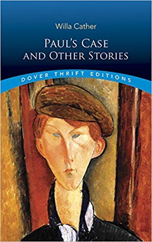 Paul's Case: A Study in Temperament by Willa Cather