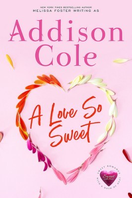 A Love So Sweet (Sweet with Heat: Weston Bradens Book 1) by [Cole, Addison]