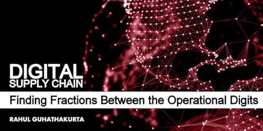 Digital Supply Chain: Finding Fractions Between the Operational Digits