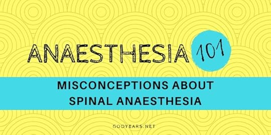 It is time to clear the air regarding those myths about spinal anaesthesia