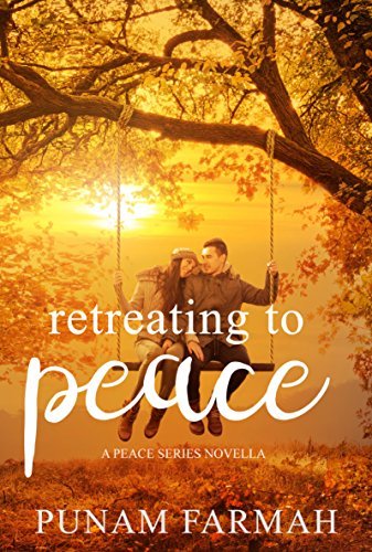 Retreating To Peace: A Peace Series Novella by [Farmah, Punam]