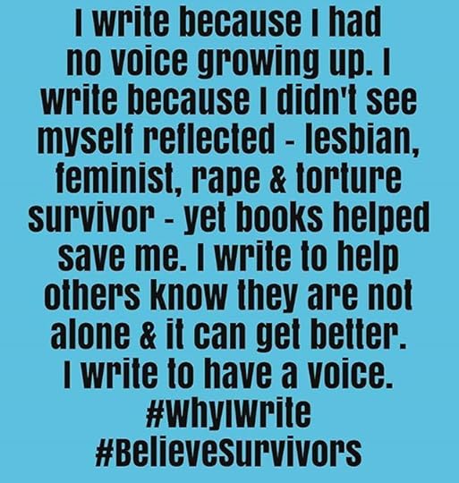 I write because I had no voice growing up. I write because I didn’t see myself reflected – lesbian, feminist, rape & torture survivor – yet books helped save me. I write to help others know they are not alone & it can get better. I write to have a voice.#WhyIWrite #BelieveSurvivors<br /><br />#WeNeedDiverseBooks<br /><br />#cherylrainfield #YAwriter #LGBTQwriter #booknerd #bookworm #ireadYA #survivor #feminist #YAlit #YAbooks #bookstagram #lgbtqia