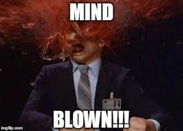 Image result for mind blown meme