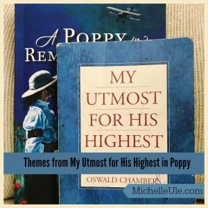 Themes from My Utmost for His Highest, A Poppy in Remembrance, Ken Boa, Breakpoint, Oswald Chambers, Bible themes, devotional, how to live a spiritual life