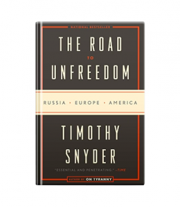 The Road to Unfreedom - Timothy Snyder