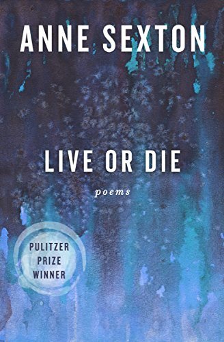 Live or Die by Anne Sexton