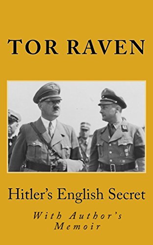 Hitler's English Secret: With Author's Memoir by [Raven, Tor]