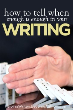 how to tell when enough is enough in your writing