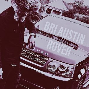 Rover featuring King James IV by Bri Austin @IamBriAustin @King__JamesIV