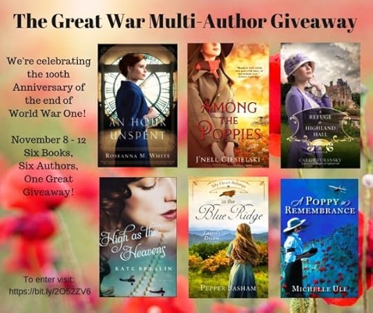 Great War, giveaway, six WWI novelists, Carrie Turansky, Michelle Ule, Roseanna White, Kate Breslin, J'nell Cienski, Pepper Basham, A Poppy in Remembrance, WWI, WWI romance novels