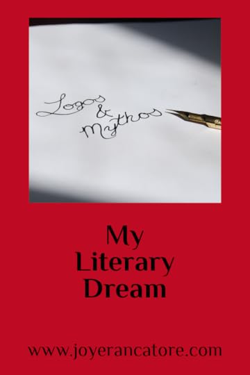 I recently had the opportunity to focus in on my literary dream and purpose and sum them up in less than two minutes. Today I decided to share it with you! www.joyerancatore.com