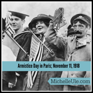 Armistice Day, Paris, WWI, end of world war one, Foch, Wemyss, Erzberger, von Oberndorff, A Poppy in Remembrance, General John Pershing, Axis, Allies, US Army, last shots of WWI