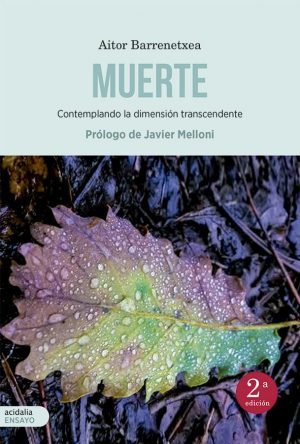 Muerte.Contemplando la dimensión transcendente. Aitor Barrenetxea
