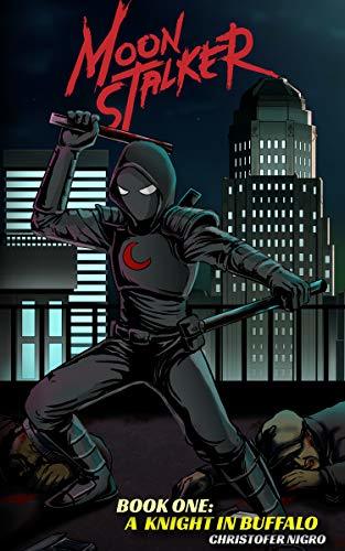 MOONSTALKER: A KNIGHT IN BUFFALO (Moonstalker - Warp Event Universe Book 1) by [Nigro, Christofer]