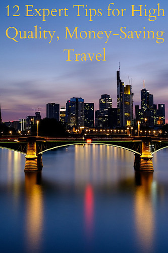 12 Expert Tips for High Quality, Money-Saving Travel