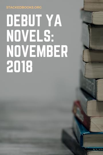November 2018 Debut YA Novels | book lists | debut novels | YA Lit | YA books | #YALit | Debut YA authors