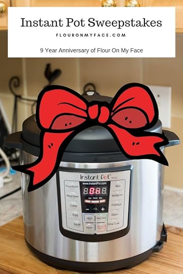 Instant Pot Sweepstakes to celebrate 9 years of food blogging at Flour On My Face