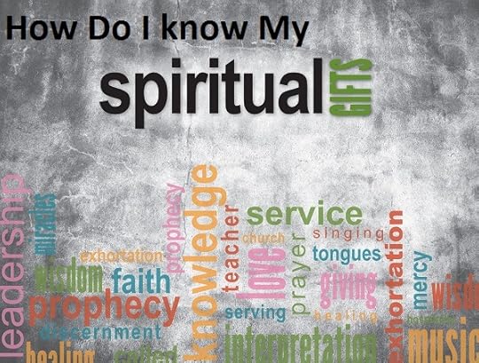 How Do I know My Spiritual Gifts?