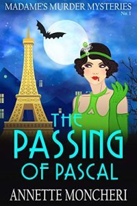 The Passing of Pascal by Annette Moncheri