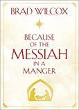 Because of the Messiah in a Manger