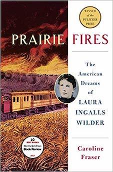 Prairie Fires by Caroline Fraser