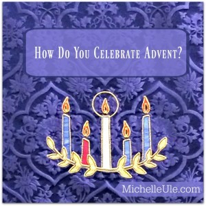 How to celebrate Advent, why candles during Advent, when does Advent start? What does Advent mean? Advent candles for peace, joy, love, hope, Jesus, liturgical churches