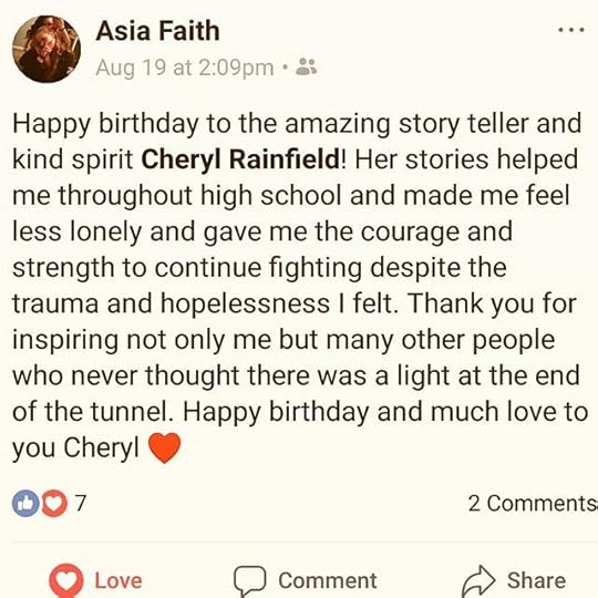 This beautiful post by reader Asia Faith is why I write. Books change lives. They can support us, encourage us, help us to feel seen and understood, help us survive. They did for me, growing up (and still do) and I am so grateful that my books do that now for others. Thank you Asia! (Smiling at you) I am so glad you got through! .<br />.<br />.<br />#bookssavelives #YAsaves<br />#cherylrainfield #YAwriter #LGBTQwriter #booknerd #bookworm #ireadYA #survivor #feminist #YAlit #YAbooks #scars #selfharm #sexualabuse #trauma #healing #MeToo