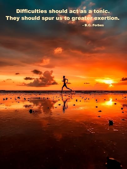 Difficulties should act as a tonic