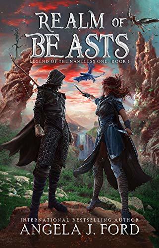 Realm of Beasts: An Epic Fantasy Adventure with Mythical Beasts (Legend of the Nameless One Book 1) by [Ford, Angela J.]
