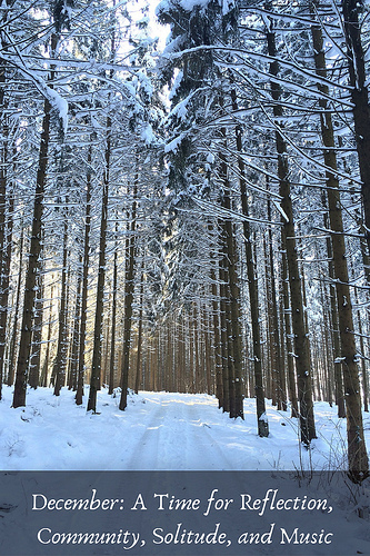 December: A Time for Reflection, Community, Solitude, and Music