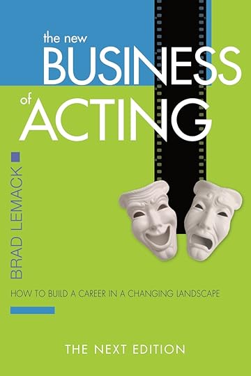 The New Business of Acting Next Edition Brad Lemack